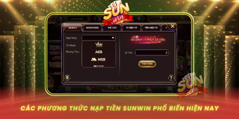Cac Phuong Thuc Nap Tien Sunwin Pho Bien Hien Nay