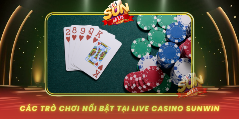 Cac Tro Choi Noi Bat Tai Live Casino Sunwin0