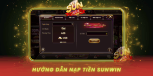 Huong Dan Nap Tien Sunwin Nhanh Chong Trai Nghiem Muot Ma