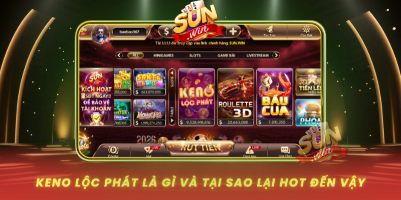 Keno Loc Phat La Gi Va Tai Sao Lai Hot Den Vay