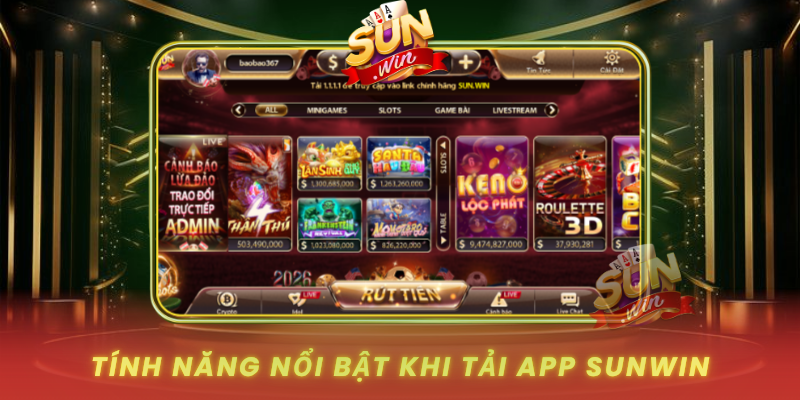 Tinh Nang Noi Bat Khi Tai App Sunwin