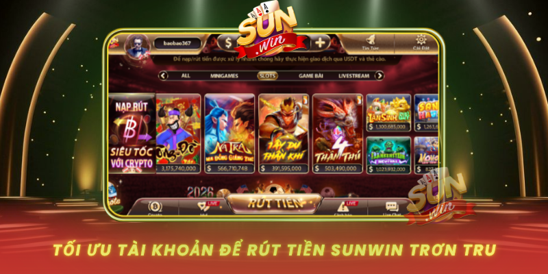 Toi Uu Tai Khoan De Rut Tien Sunwin Tron Tru