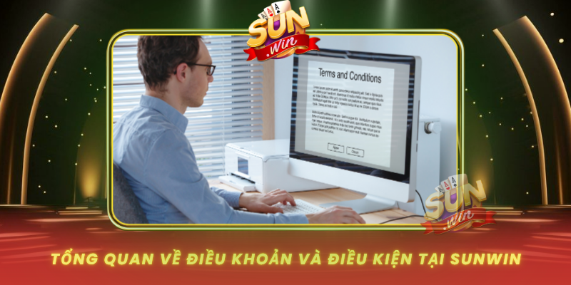 Tong Quan Ve Dieu Khoan Va Dieu Kien Tai Sunwin
