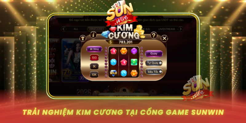 Trai Nghiem Kim Cuong Tai Cong Game Sunwin