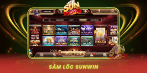 Trai Nghiem Sam Loc Tua Game Bai Hap Dan Nhat Tai Sunwin