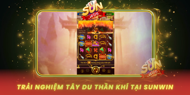 Trai Nghiem Tay Du Than Khi Tai Sunwin