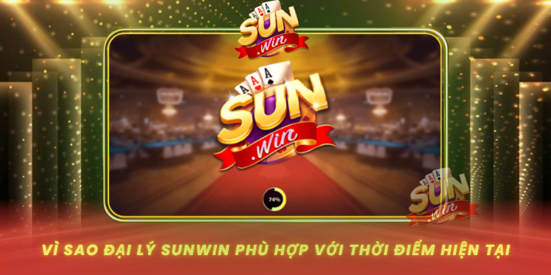 Vi Sao Dai Ly Sunwin Phu Hop Voi Thoi Diem Hien Tai